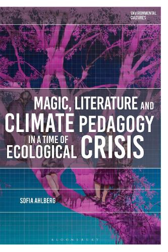 Magic, Literature and Climate Pedagogy in a Time of Ecological Crisis.