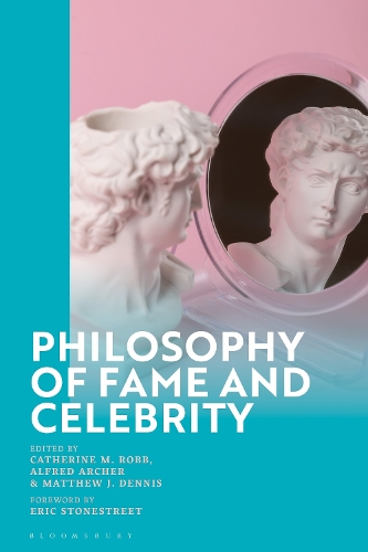 Philosophy of Fame and Celebrity.