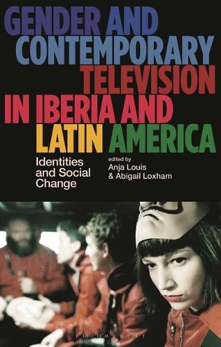 Gender and Contemporary Television in Iberia and Latin America: Identities and Social Change.