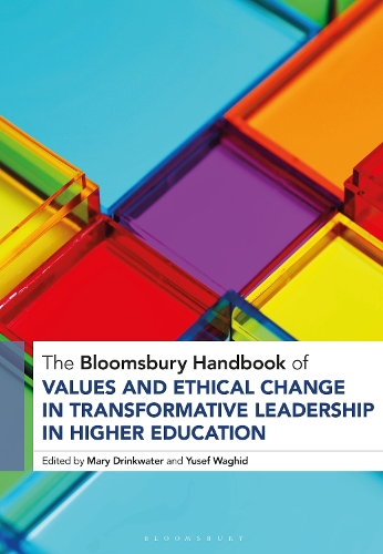 The Bloomsbury Handbook of Values and Ethical Change in Transformative Leadership in Higher Education.