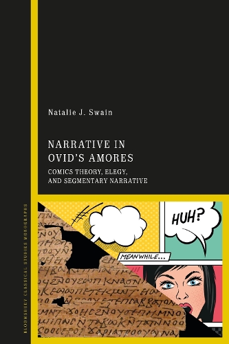 Narrative in Ovid's Amores: Comics Theory, Elegy, and Segmentary Narrative.