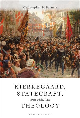 Kierkegaard, Statecraft and Political Theology.
