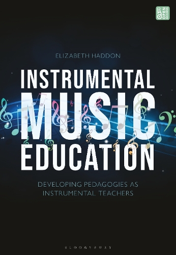 Instrumental Music Education: Developing Pedagogies as Instrumental Teachers.