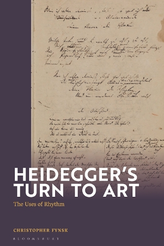 Heidegger's Turn To Art: The Uses of Rhythm.