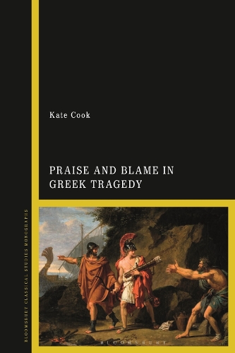 Praise and Blame in Greek Tragedy.