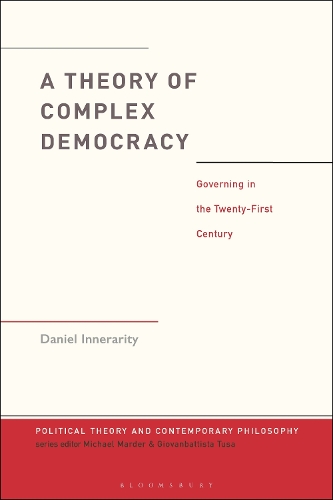 A Theory of Complex Democracy: Governing in the Twenty-First Century.