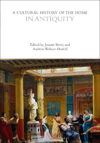 A Cultural History of the Home in Antiquity.
