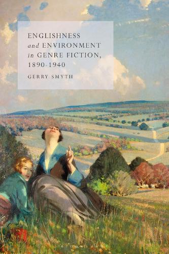 Englishness and Environment in Genre Fiction, 1890-1940.