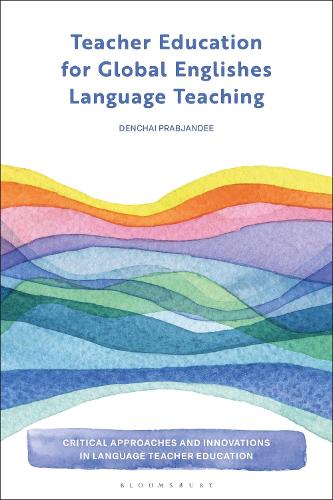Teacher Education for Global Englishes Language Teaching.