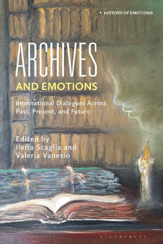 Archives and Emotions: International Dialogues Across Past, Present, and Future.