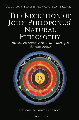 The Reception of John Philoponus' Natural Philosophy: Aristotelian Science From Late Antiquity to the Renaissance.