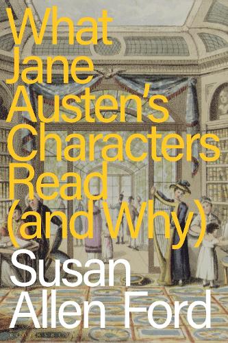 What Jane Austen's Characters Read (and Why).