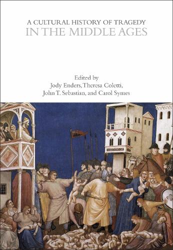 A Cultural History of Tragedy in the Middle Ages.