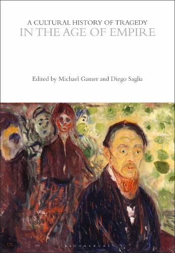 A Cultural History of Tragedy in the Age of Empire.