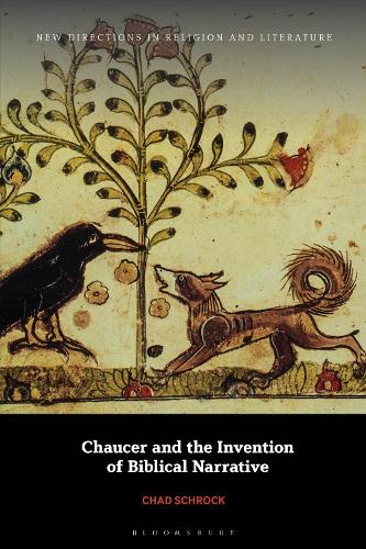 Chaucer and the Invention of Biblical Narrative.