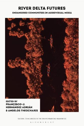 River Delta Futures: Endangered Communities in Audiovisual Media.