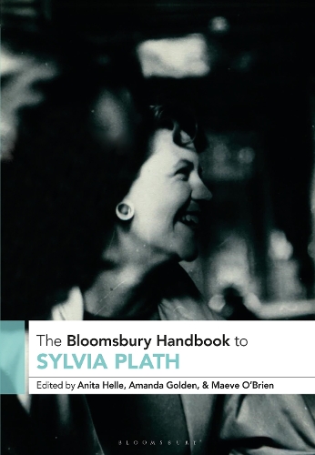 The Bloomsbury Handbook to Sylvia Plath.