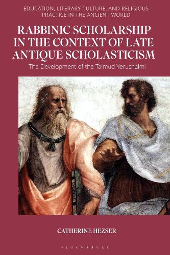 Rabbinic Scholarship in the Context of Late Antique Scholasticism: The Development of the Talmud Yerushalmi.