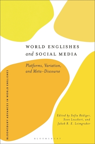 World Englishes and Social Media: Platforms, Variation, and Meta-Discourse.