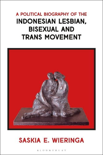 A Political Biography of the Indonesian Lesbian, Bisexual and Trans Movement.