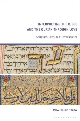 Interpreting the Bible and the Qur'an Through Love: Scripture, Love, and Hermeneutics.