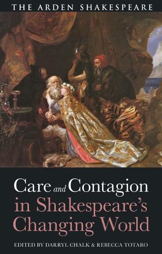 Care and Contagion in Shakespeare's Changing World.
