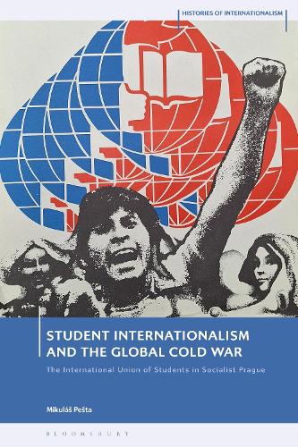 Student Internationalism and the Global Cold War