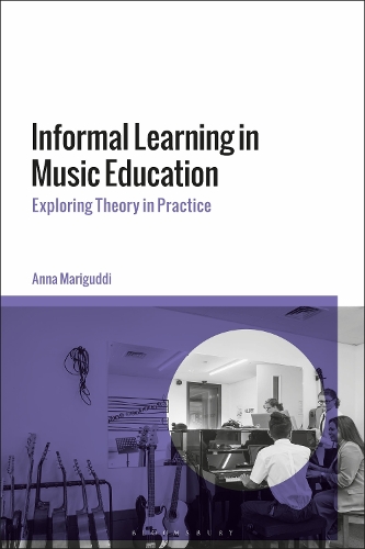 Informal Learning in Music Education: Exploring Theory in Practice.