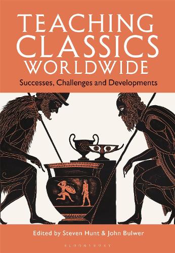Teaching Classics Worldwide: Successes, Challenges and Developments.