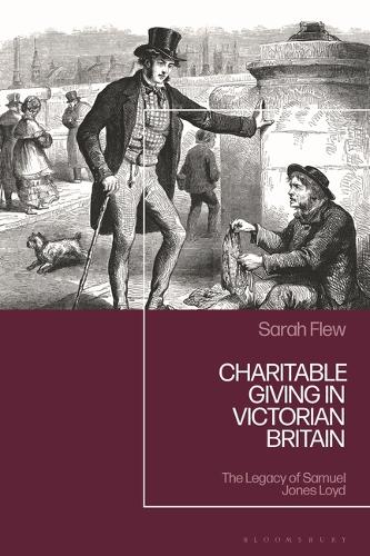 Charitable Giving in Victorian Britain: The Legacy of Samuel Jones Loyd.