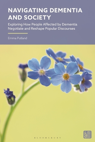 Navigating Dementia and Society: Exploring How People Affected by Dementia Negotiate and Reshape Popular Discourses.