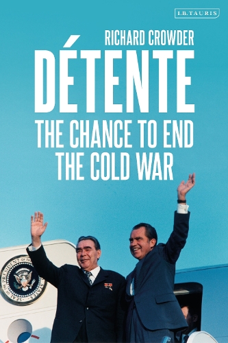 Detente: The Chance to End the Cold War.