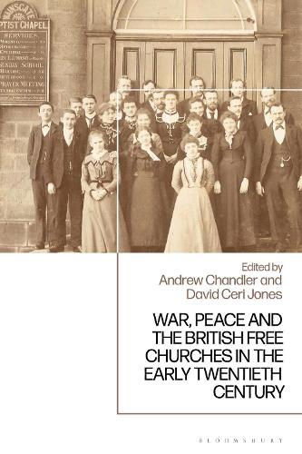 War, Peace and the British Free Churches, 1914-1945.
