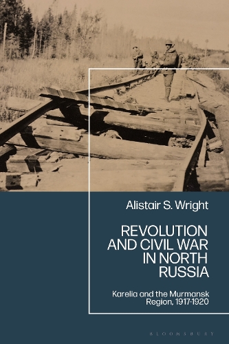 Revolution and Civil War in North Russia: Karelia and the Murmansk Region, 1917-1920.