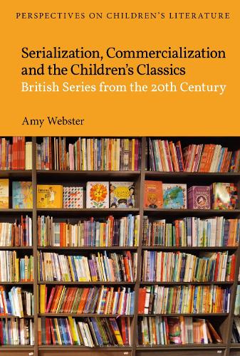 Serialisation, Commercialisation and the Children's Classics
