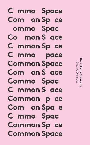 Common Space: The City as Commons.