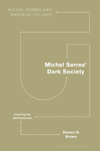 Michel Serres' Dark Society: Charting the Anthropocene.