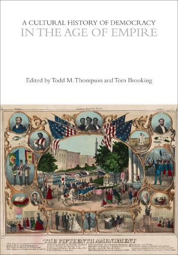 A Cultural History of Democracy in the Age of Empire.