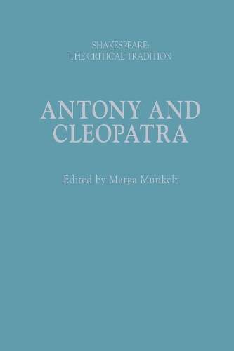 Antony and Cleopatra: Shakespeare: The Critical Tradition.