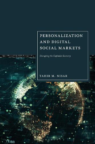 Personalization and Digital Social Markets: Disrupting the Capitalist Economy.