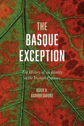 The Basque Exception: The History of an Identity in the Western Pyrenees.