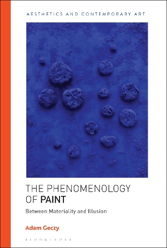 The Phenomenology of Paint: Between Materiality and Illusion.