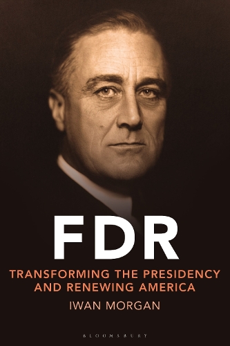 FDR: Transforming the Presidency and Renewing America.