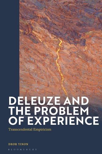 Deleuze and the Problem of Experience: Transcendental Empiricism.