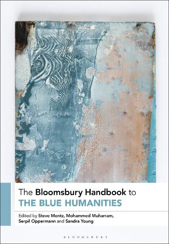 The Bloomsbury Handbook to the Blue Humanities.