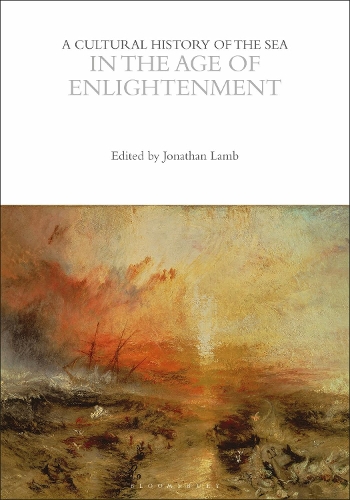 A Cultural History of the Sea in the Age of Enlightenment.