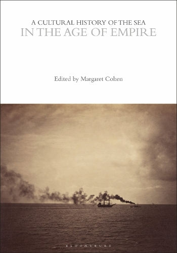 A Cultural History of the Sea in the Age of Empire.