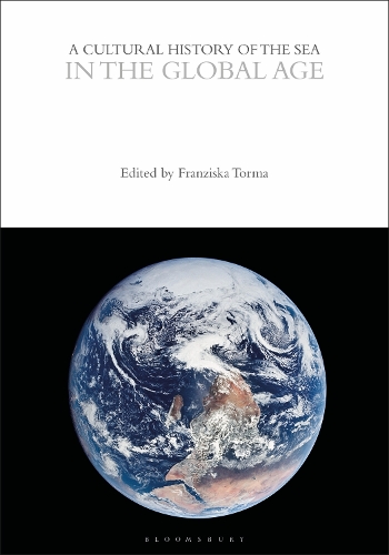A Cultural History of the Sea in the Global Age.