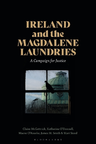 Ireland and the Magdalene Laundries: A Campaign for Justice.