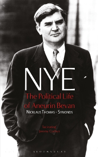 NYE: The Political Life of Aneurin Bevan.